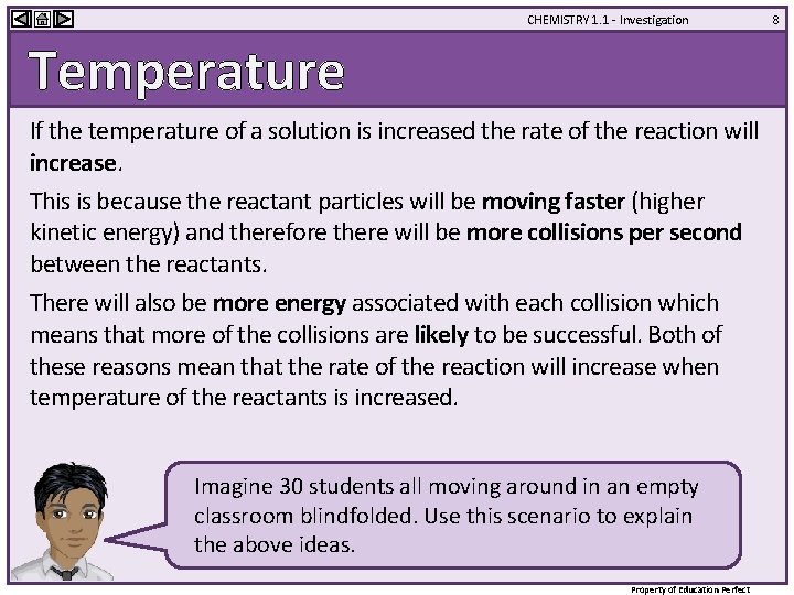 CHEMISTRY 1. 1 - Investigation Temperature If the temperature of a solution is increased