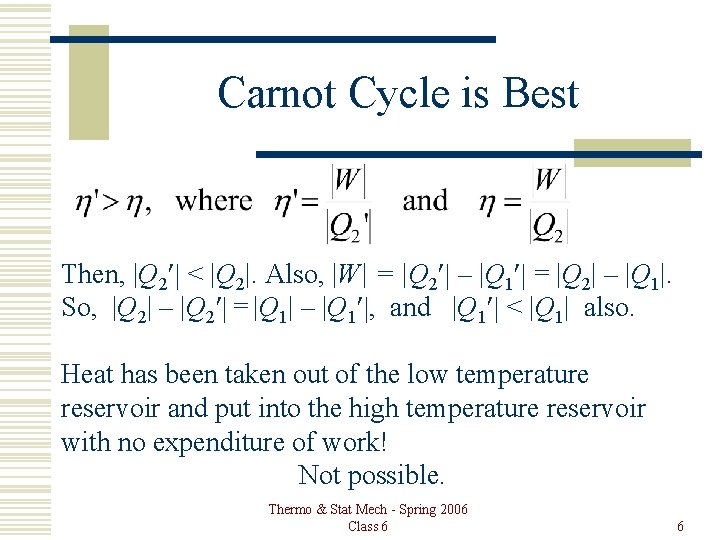 Carnot Cycle is Best Then, |Q 2¢| < |Q 2|. Also, |W| = |Q