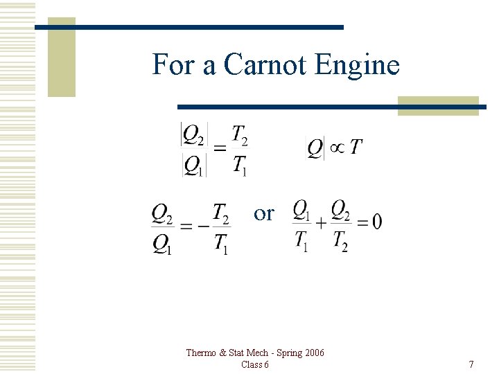 For a Carnot Engine or Thermo & Stat Mech - Spring 2006 Class 6