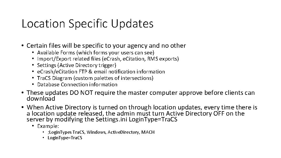 Location Specific Updates • Certain files will be specific to your agency and no