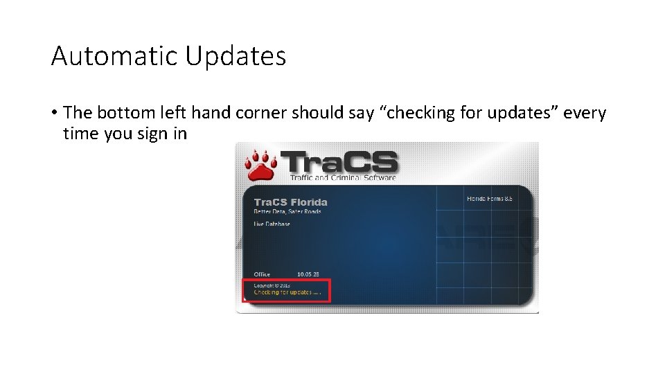 Automatic Updates • The bottom left hand corner should say “checking for updates” every