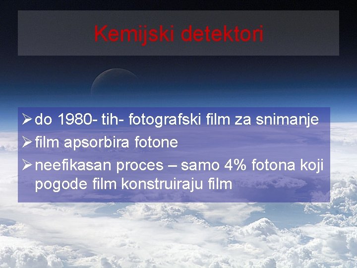 Kemijski detektori Ø do 1980 - tih- fotografski film za snimanje Ø film apsorbira