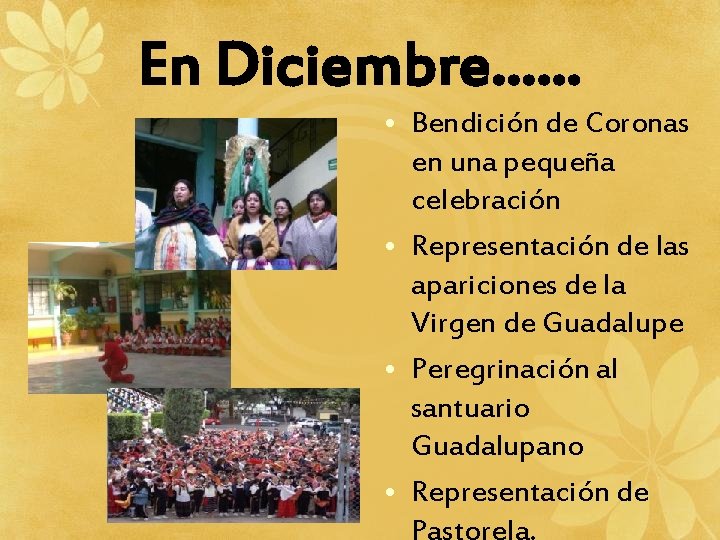 En Diciembre…… • Bendición de Coronas en una pequeña celebración • Representación de las