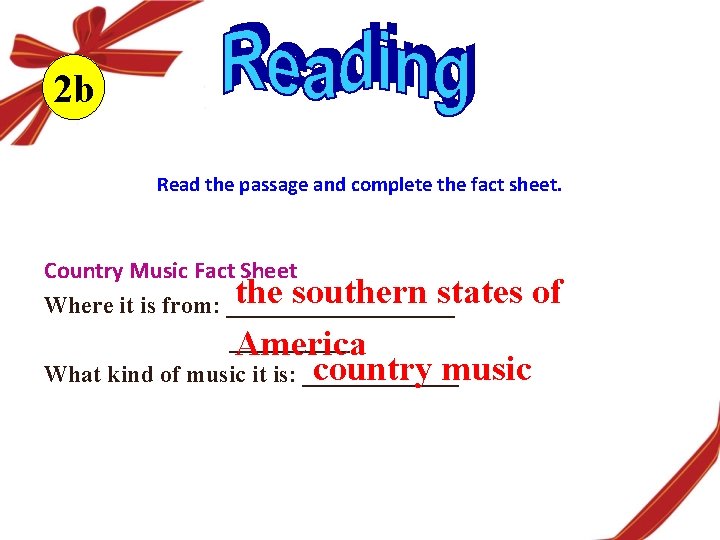 2 b Read the passage and complete the fact sheet. Country Music Fact Sheet