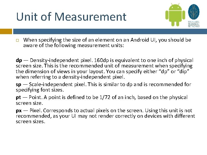 Unit of Measurement When specifying the size of an element on an Android UI,