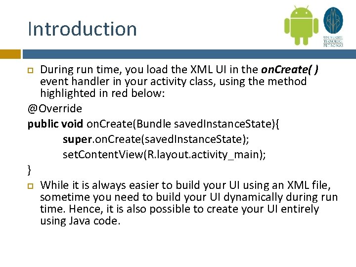 Introduction During run time, you load the XML UI in the on. Create( )