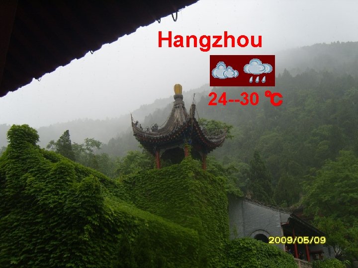 Hangzhou 24 --30 ℃ 