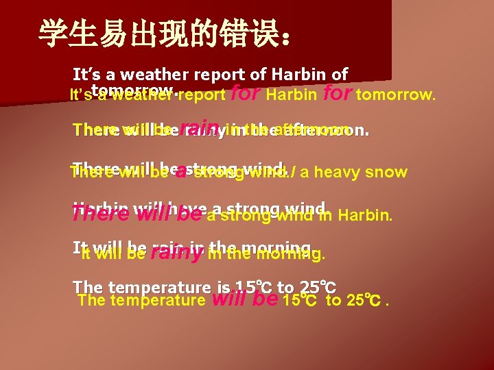 学生易出现的错误： It’s a weather report of Harbin of It’stomorrow. a weather report for Harbin