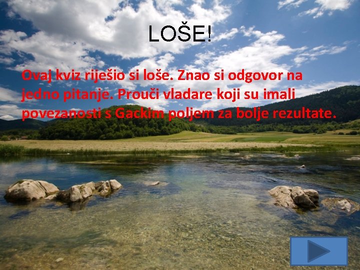 LOŠE! Ovaj kviz riješio si loše. Znao si odgovor na jedno pitanje. Prouči vladare