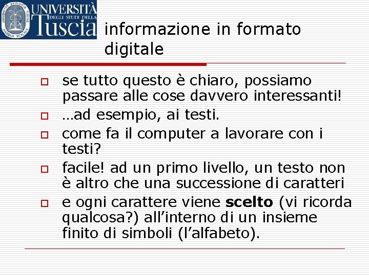 informazione in formato digitale o o o se tutto questo è chiaro, possiamo passare