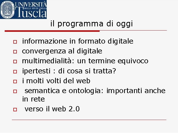 il programma di oggi o o o o informazione in formato digitale convergenza al