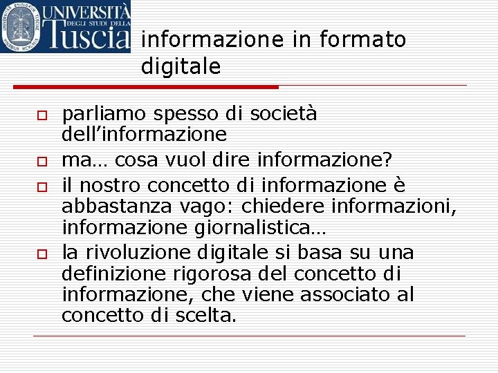 informazione in formato digitale o o parliamo spesso di società dell’informazione ma… cosa vuol