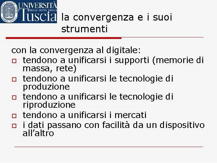 la convergenza e i suoi strumenti con la convergenza al digitale: o tendono a