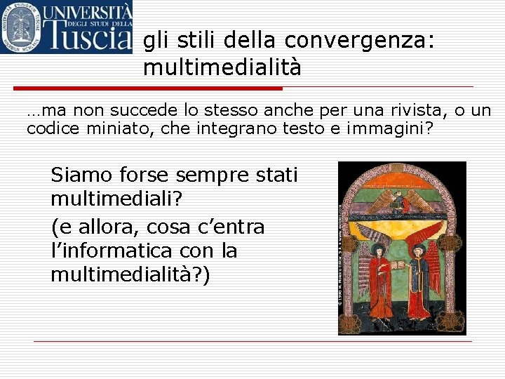 gli stili della convergenza: multimedialità …ma non succede lo stesso anche per una rivista,