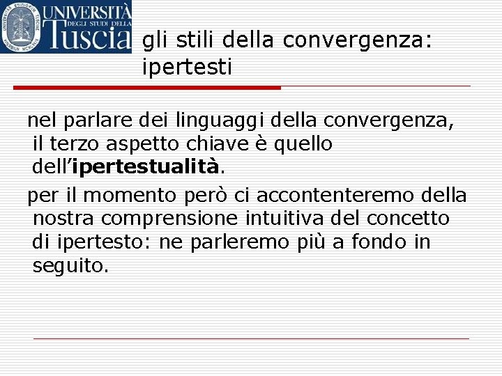 gli stili della convergenza: ipertesti nel parlare dei linguaggi della convergenza, il terzo aspetto