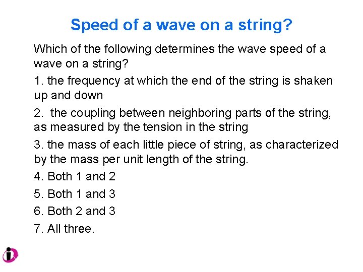 Speed of a wave on a string? Which of the following determines the wave