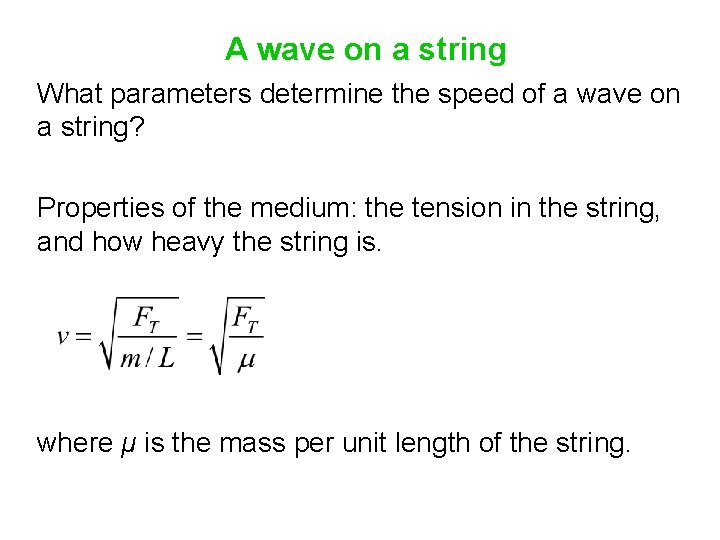 A wave on a string What parameters determine the speed of a wave on