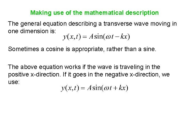 Making use of the mathematical description The general equation describing a transverse wave moving