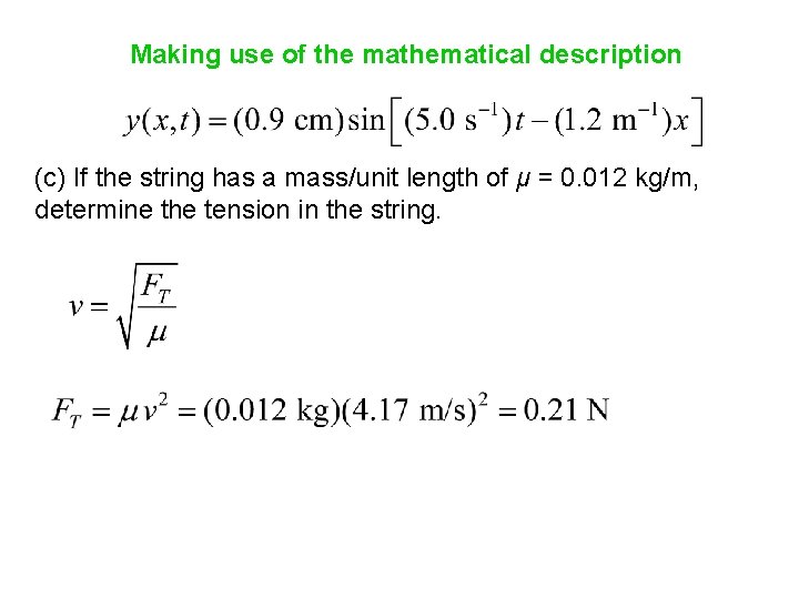 Making use of the mathematical description (c) If the string has a mass/unit length