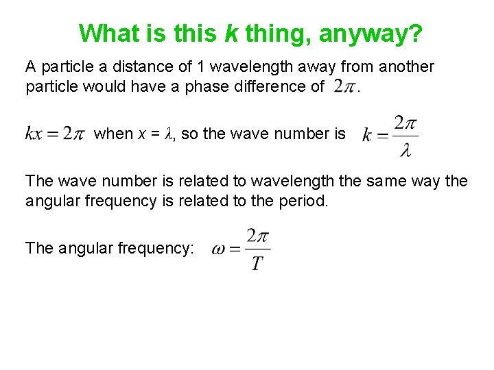 What is this k thing, anyway? A particle a distance of 1 wavelength away