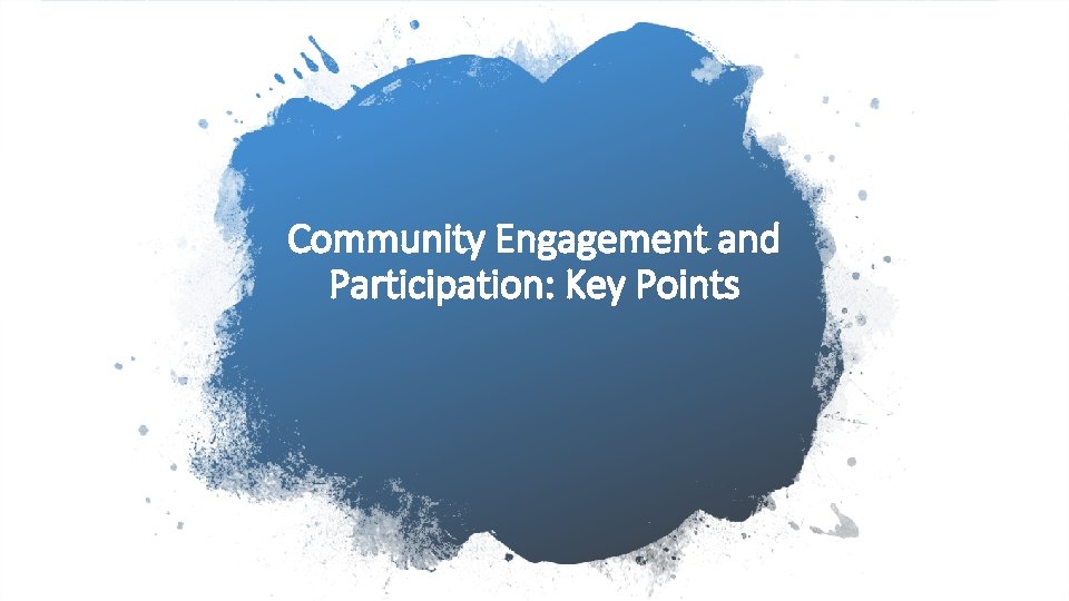Community Engagement and Participation: Key Points 