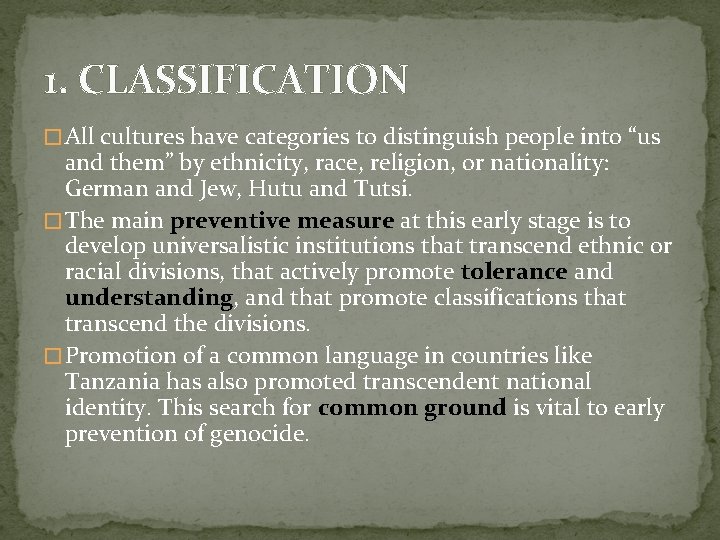 1. CLASSIFICATION � All cultures have categories to distinguish people into “us and them”