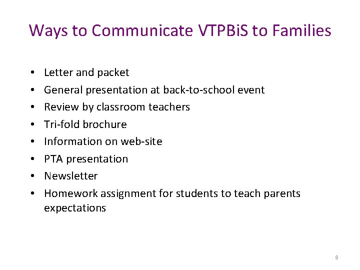 Ways to Communicate VTPBi. S to Families • • Letter and packet General presentation