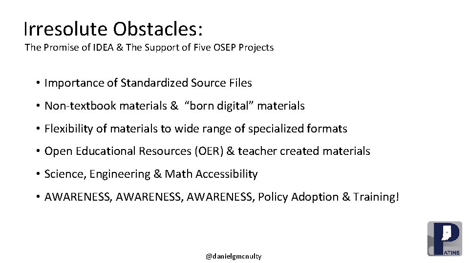 Irresolute Obstacles: The Promise of IDEA & The Support of Five OSEP Projects •