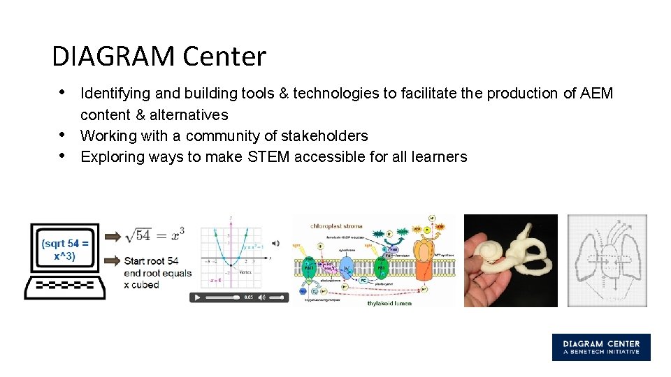 DIAGRAM Center • • • Identifying and building tools & technologies to facilitate the