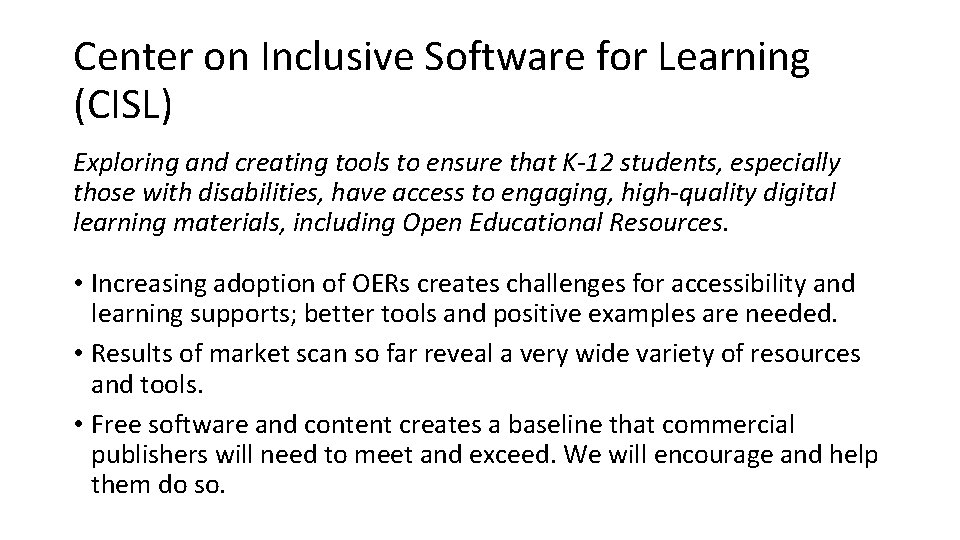 Center on Inclusive Software for Learning (CISL) Exploring and creating tools to ensure that
