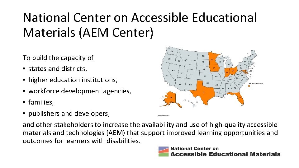 National Center on Accessible Educational Materials (AEM Center) To build the capacity of •