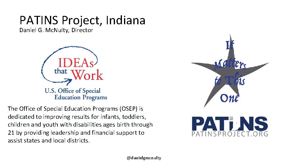 PATINS Project, Indiana Daniel G. Mc. Nulty, Director The Office of Special Education Programs