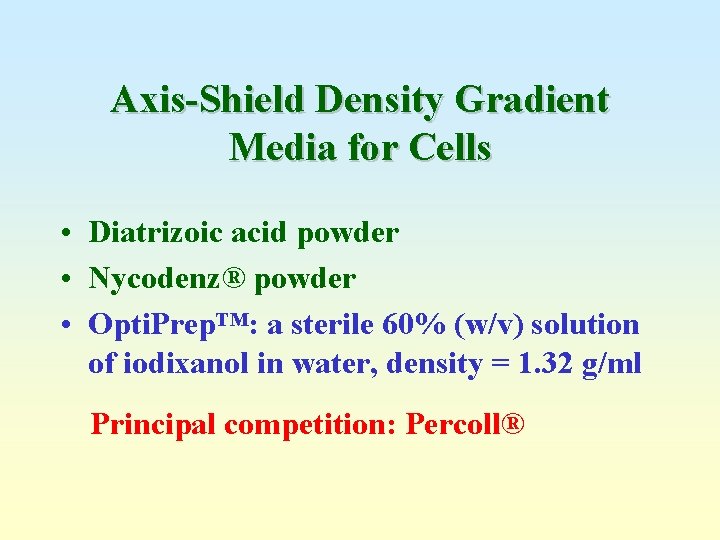Axis-Shield Density Gradient Media for Cells • Diatrizoic acid powder • Nycodenz® powder •