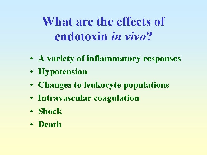 What are the effects of endotoxin in vivo? • • • A variety of