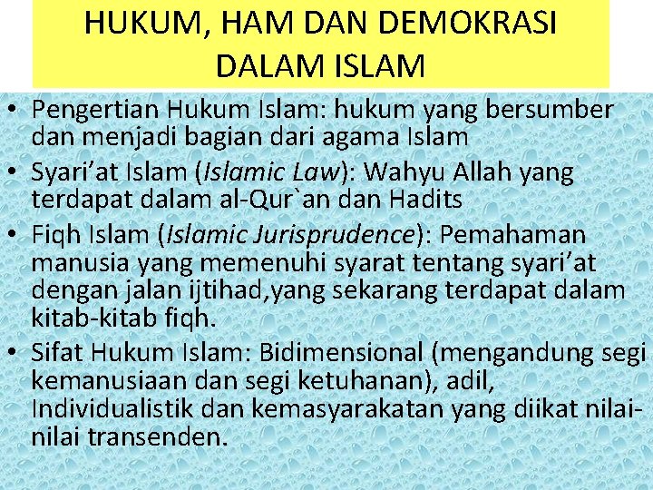 HUKUM, HAM DAN DEMOKRASI DALAM ISLAM • Pengertian Hukum Islam: hukum yang bersumber dan
