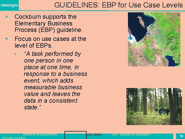 Intell. Agile § § GUIDELINES: EBP for Use Case Levels Cockburn supports the Elementary