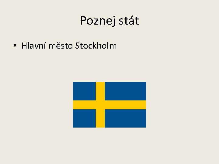 Poznej stát • Hlavní město Stockholm 