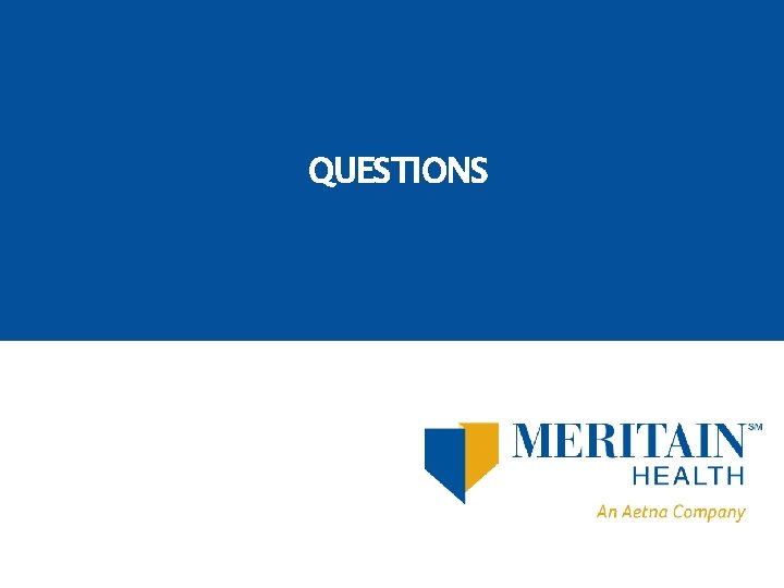 QUESTIONS 22 | Meritain Health 
