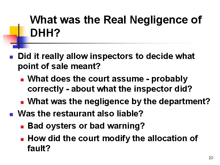 What was the Real Negligence of DHH? n n Did it really allow inspectors