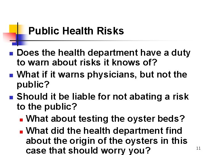 Public Health Risks n n n Does the health department have a duty to