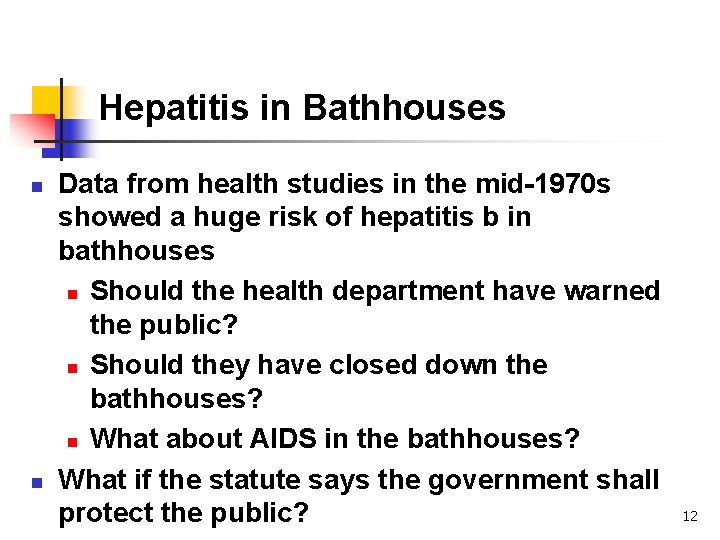 Hepatitis in Bathhouses n n Data from health studies in the mid-1970 s showed