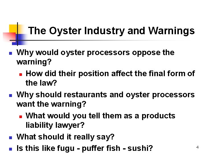 The Oyster Industry and Warnings n n Why would oyster processors oppose the warning?