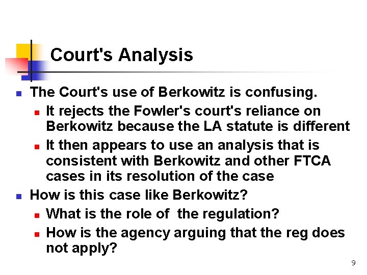 Court's Analysis n n The Court's use of Berkowitz is confusing. n It rejects