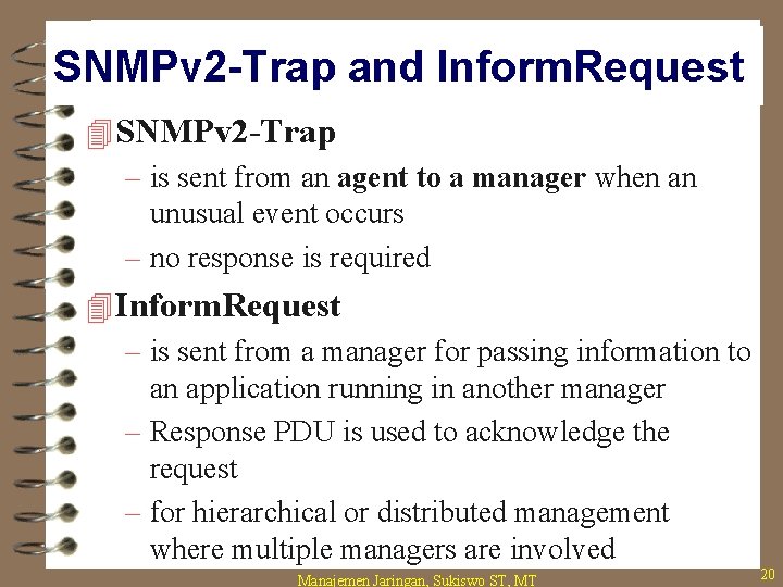 SNMPv 2 -Trap and Inform. Request 4 SNMPv 2 -Trap – is sent from