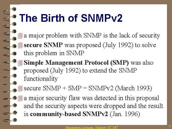 The Birth of SNMPv 2 4 a major problem with SNMP is the lack