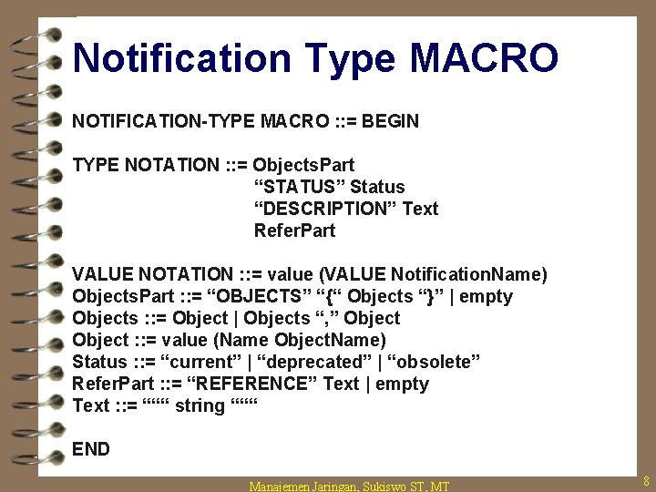 Notification Type MACRO NOTIFICATION-TYPE MACRO : : = BEGIN TYPE NOTATION : : =