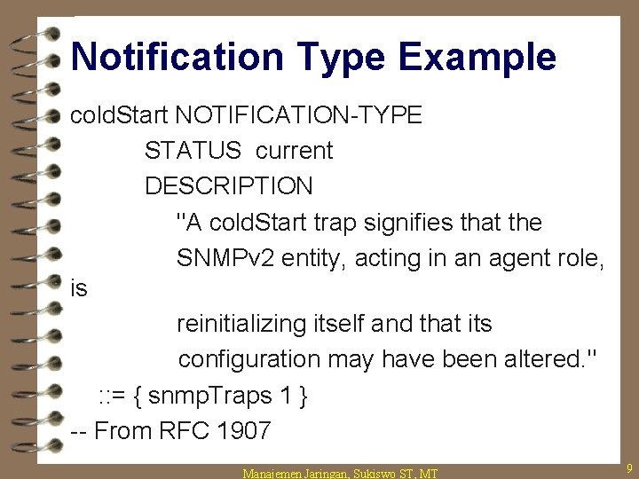 Notification Type Example cold. Start NOTIFICATION-TYPE STATUS current DESCRIPTION "A cold. Start trap signifies