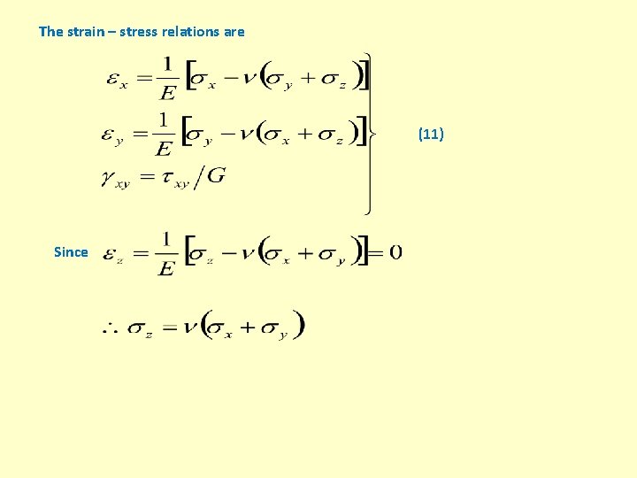 The strain – stress relations are (11) Since 