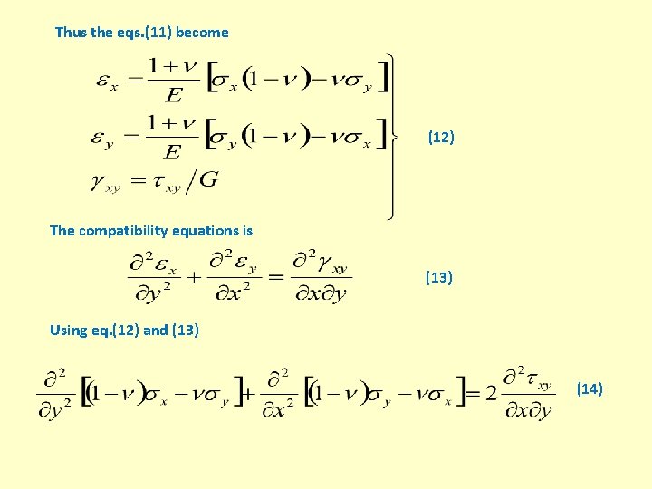 Thus the eqs. (11) become (12) The compatibility equations is (13) Using eq. (12)