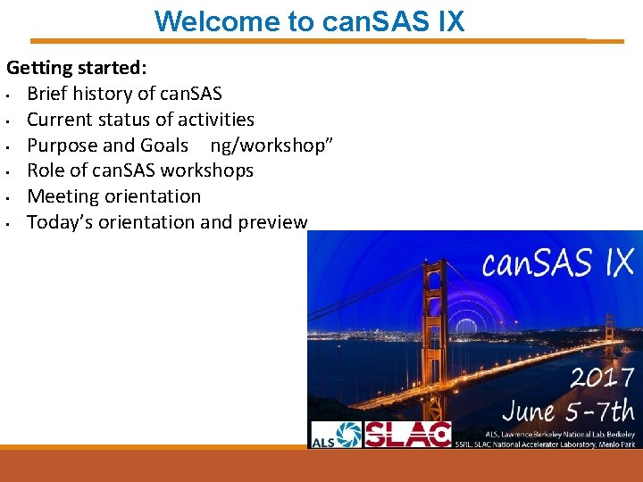 Welcome to can. SAS IX Getting started: • Brief history of can. SAS •